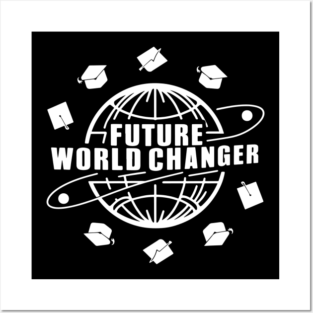 Future World Changer, Graduation Wall Art by Yonbdl